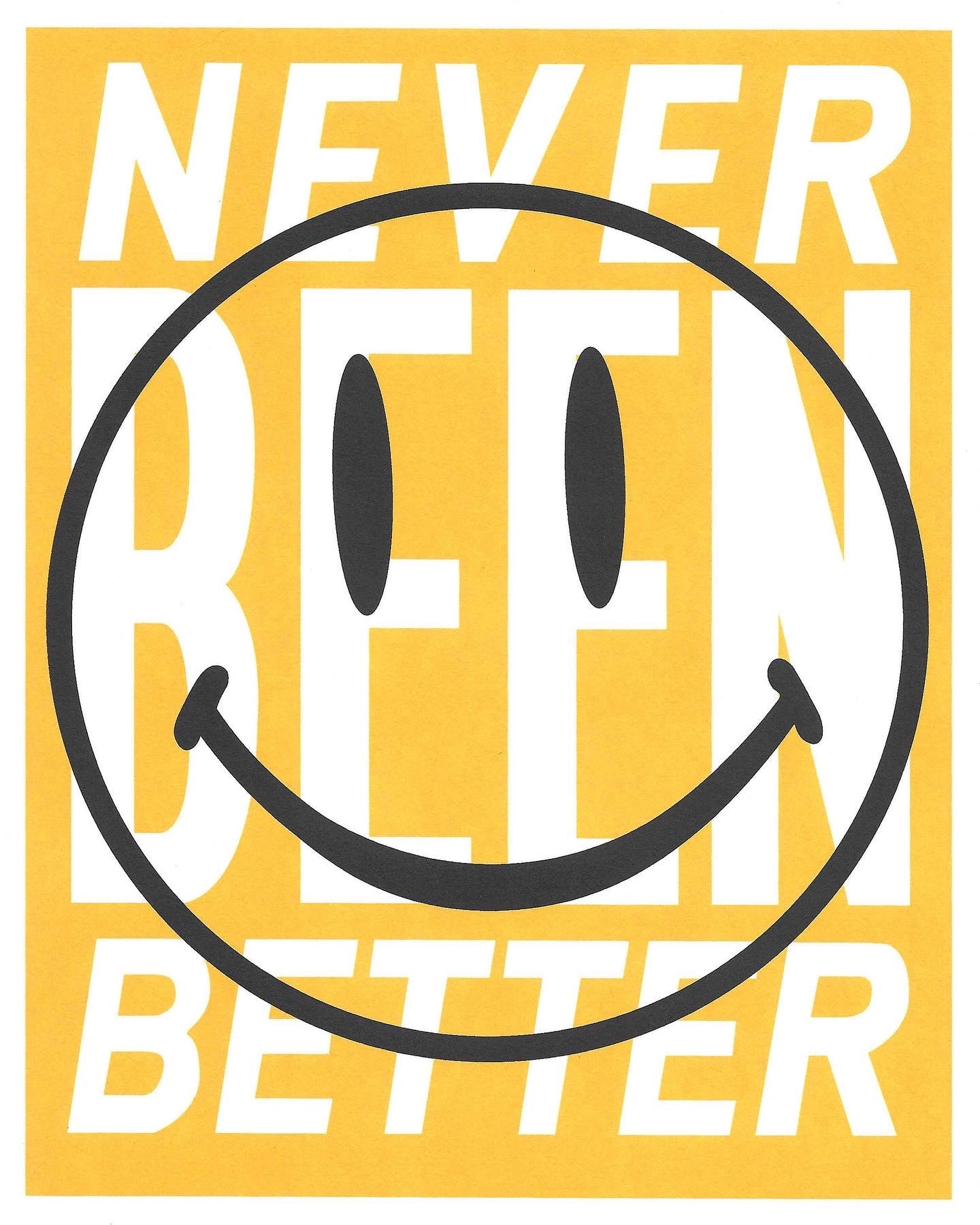Never Been Better