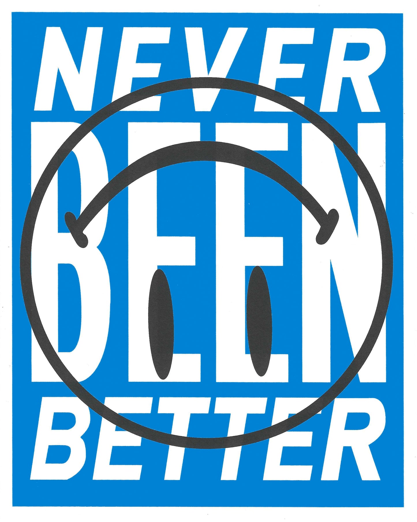 Never Been Better