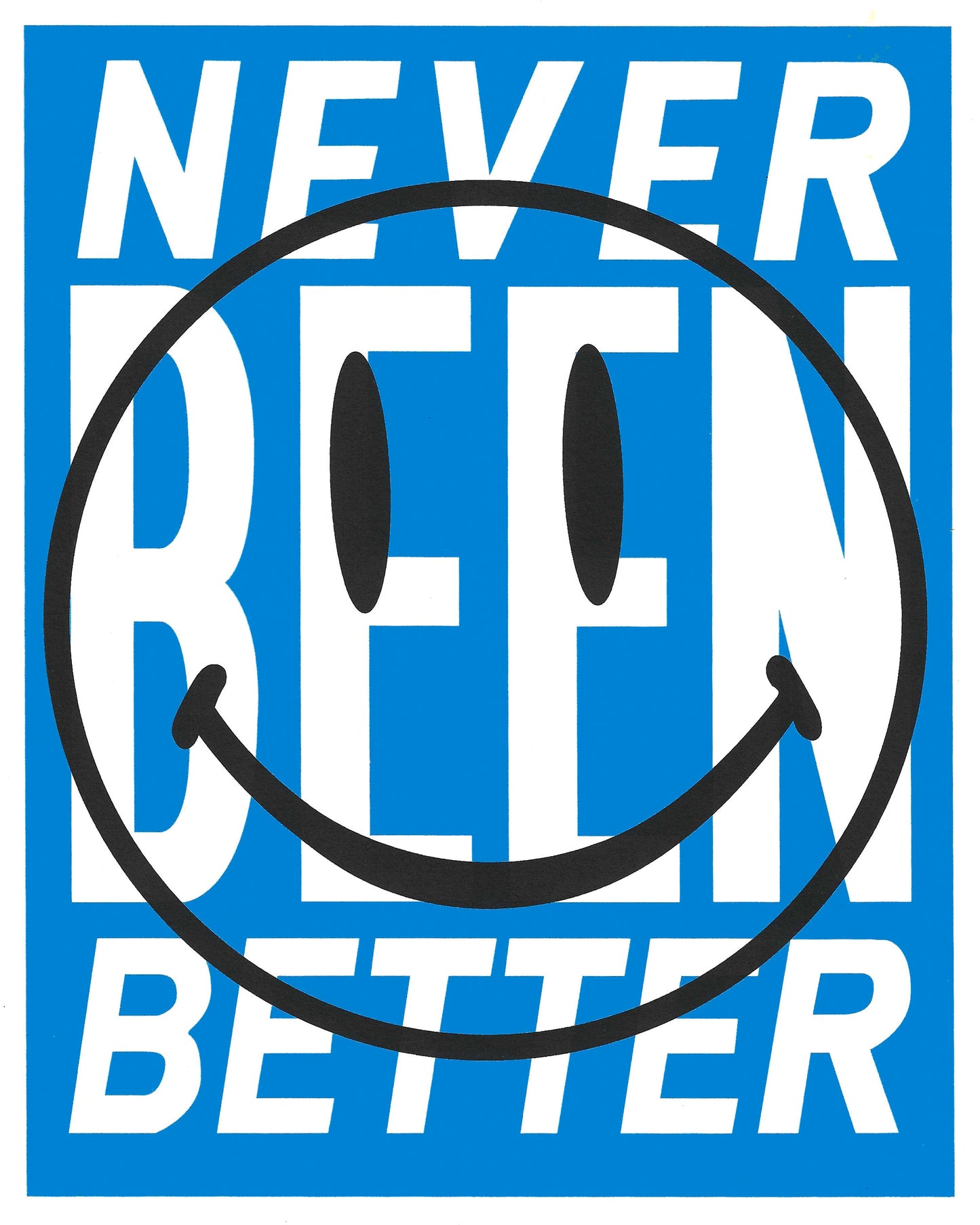 Never Been Better