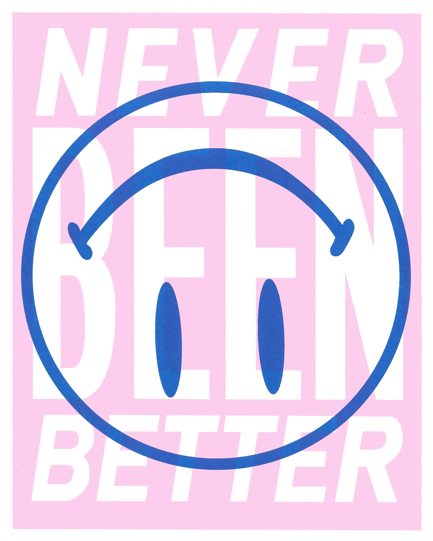 Never Been Better