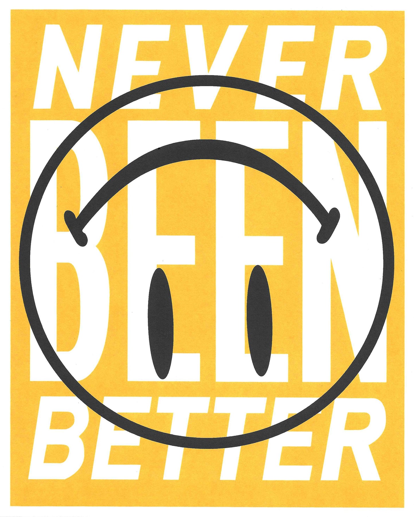 Never Been Better